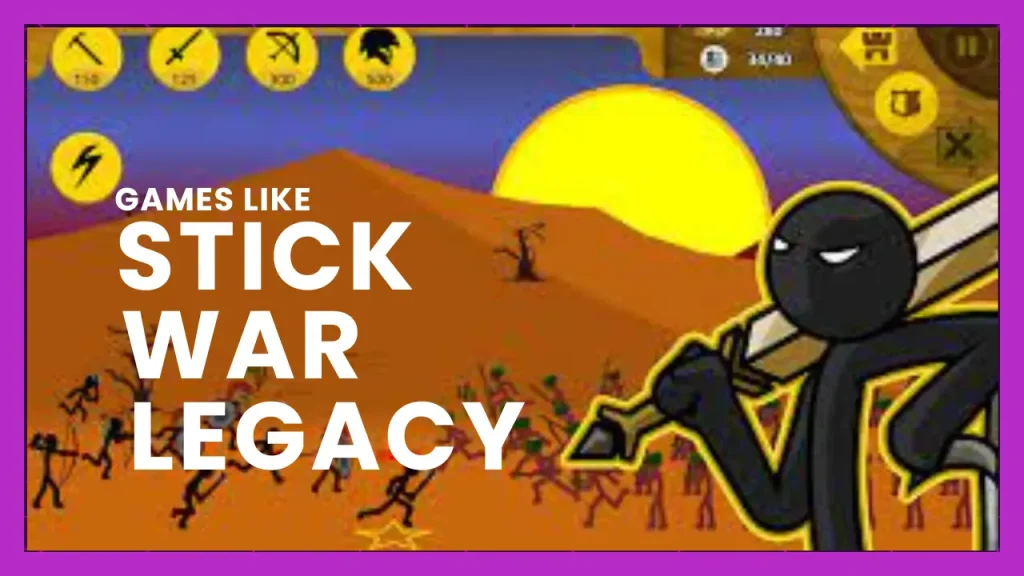 Games like Stick war legacy